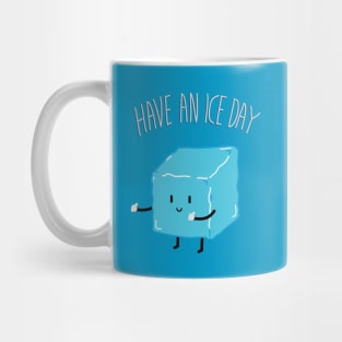 Have an ICE day Mug